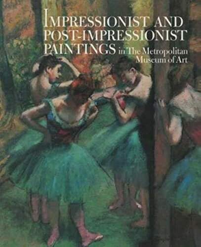 Imagen de archivo de Impressionist and Post-impressionist Paintings in the Metropolitan Museum of Art a la venta por Gulf Coast Books