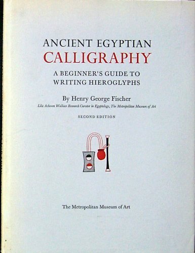 9780870993374: Ancient Egyptian calligraphy: A beginner's guide to writing hieroglyphs by