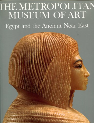 Imagen de archivo de The Metropolitan Museum of Art: Egypt and the Ancient Near East a la venta por P. Henley Books