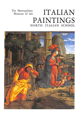 Stock image for Italian Paintings: A Catalogue of the Collection of the Metropolitan Museum of Art, North Italian School for sale by HPB-Movies