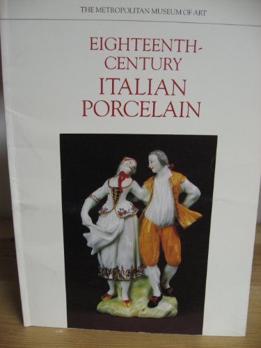 Eighteenth-Century Italian Porcelain/D0511P (9780870994210) by Le Corbeiller, Clare