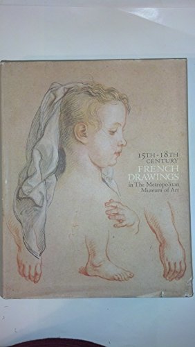 Stock image for 15th-18th Century French Drawings in the Metropolitan Museum of Art for sale by Better World Books