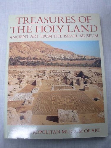 Imagen de archivo de Treasures of the Holy Land : Ancient Art from the Israel Museum a la venta por Better World Books
