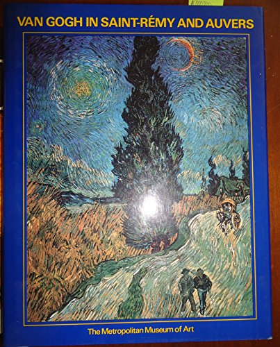 9780870994753: Van Gogh in Saint Remy and Auvers. Exhibition Catalog