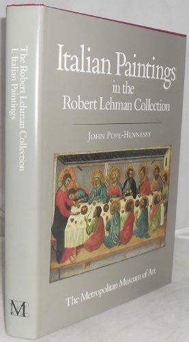 Italian Paintings in the Robert Lehman Collection, Vol.1 (9780870994791) by John Pope-Hennessy