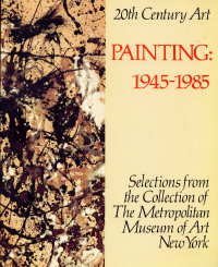 Imagen de archivo de 20th Century Art Painting 1945-85: Selections from the Collection of the Metropolitan Museum of Art a la venta por Basement Seller 101