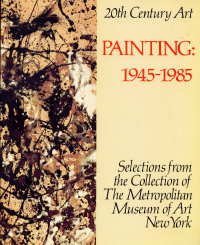 Stock image for 20th Century Art Painting 1945-85: Selections from the Collection of the Metropolitan Museum of Art for sale by Basement Seller 101