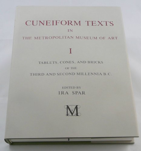 Beispielbild fr Cuneiform Texts in the Metropolitan Museum of Art I. Tablets, Cones, and Bricks of the Third and Second Millennia B.C. zum Verkauf von Henry Hollander, Bookseller