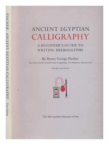 Stock image for Ancient Egyptian Calligraphy A Beginners Guide to Writing Hieroglyphs for sale by Old Editions Book Shop, ABAA, ILAB