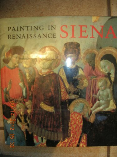 Beispielbild fr Painting in Renaissance Siena : 1420-1500 zum Verkauf von Better World Books