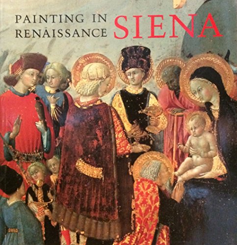 Stock image for Painting in Renaissance Siena 1420-1500 for sale by G.J. Askins Bookseller