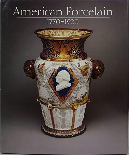 Stock image for American Porcelain, 1770-1920 for sale by Better World Books