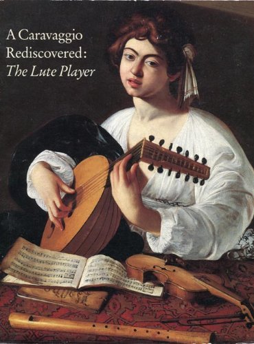 Stock image for A Caravaggio Rediscovered : The Lute Player for sale by Better World Books