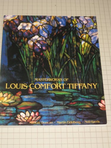 9780870995835: Masterworks Of Louis Comfort Tiffany [Paperback] by Duncan, Eidelberg
