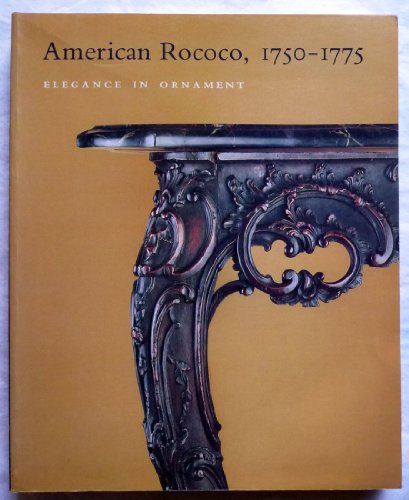 9780870996306: American rococo, 1750-1775: Elegance in ornament