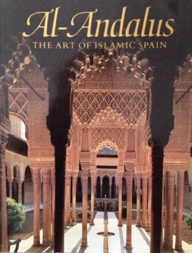 Imagen de archivo de al-Andalus: The art of Islamic Spain a la venta por ZBK Books