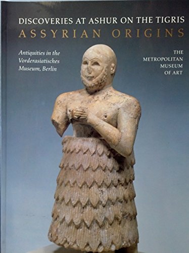 Stock image for Assyrian Origins: Discoveries at Ashur on the Tigris : Antiquities in the Vorderasiatisches Museum, Berlin for sale by G.J. Askins Bookseller