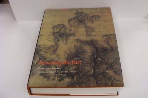 Beispielbild fr POSSESSING THE PAST : TREASURES FROM THE NATIONAL PALACE MUSEUM, TAIPEI [SIGNED] zum Verkauf von Second Story Books, ABAA