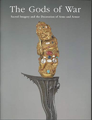 9780870997792: The Gods of War: Sacred Imagery and the Decoration of Arms and Armor