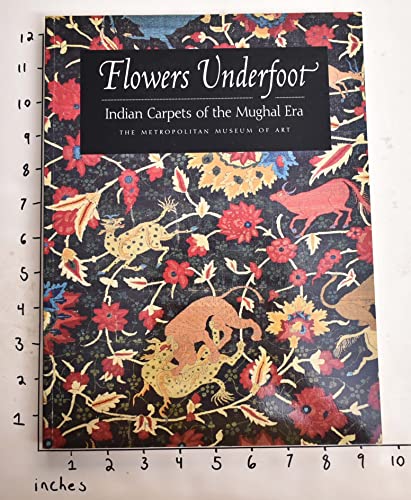 Beispielbild fr Flowers Underfoot: Indian Carpets of the Mughal Era zum Verkauf von Books From California