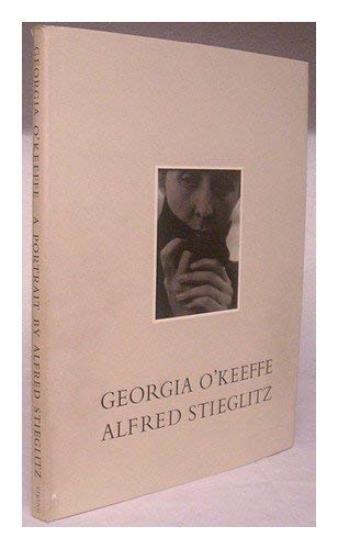 Georgia O'Keeffe: A Portrait - Alfred Stieglitz; Georgia O'Keeffe, Foreword; Maria Morris Hambourg, Afterword;