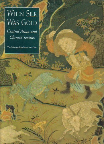 9780870998256: When Silk Was Gold: Central Asian and Chinese Textiles