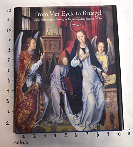 Stock image for From Van Eyck to Bruegel: Early Netherlandish Paintings in the Metropolitan Museum of Art for sale by John Chandler Books