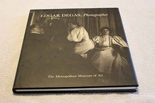 Edgar Degas, Photographer (9780870998836) by Daniel, Malcolm;Degas, Edgar