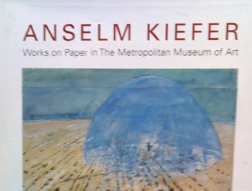 Beispielbild fr Anselm Kiefer: Works on Paper in The Metropolitan Museum of Art zum Verkauf von Argosy Book Store, ABAA, ILAB