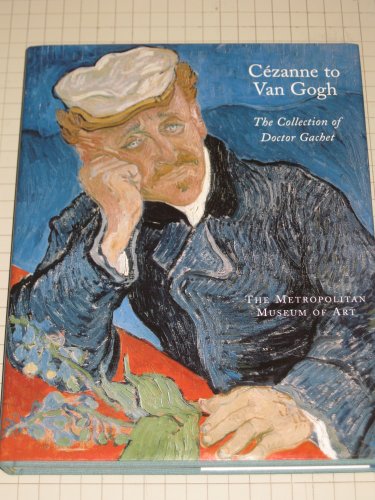 Stock image for Cezanne to Van Gogh: The Collection of Doctor Gachet for sale by HPB-Diamond