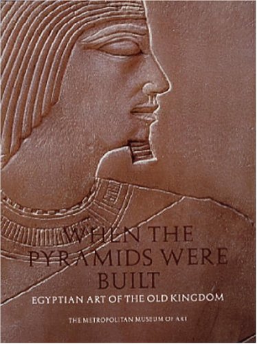 9780870999086: When the Pyramids Were Built: Egyptian Art of the Old Kingdom