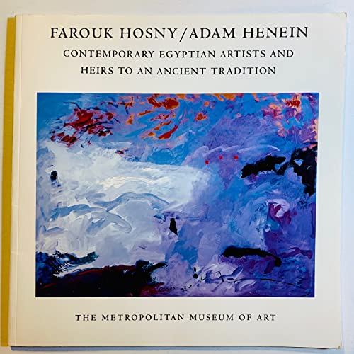Farouk Hosny and Adam Henein--Contemporary Egyptian Art (9780870999222) by Metropolitan Museum Of Art (New York, N. Y.)