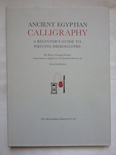 9780870999345: Ancient Egyptian Calligraphy: A Beginner's Guide to Writing Hieroglyphs