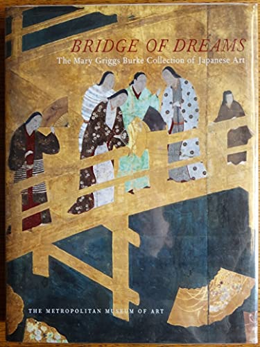 Beispielbild fr Bridge of Dreams : The Mary Griggs Burke Collection of Japanese Art zum Verkauf von Better World Books: West