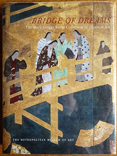 Imagen de archivo de Bridge of Dreams : The Mary Griggs Burke Collection of Japanese Art a la venta por Better World Books: West