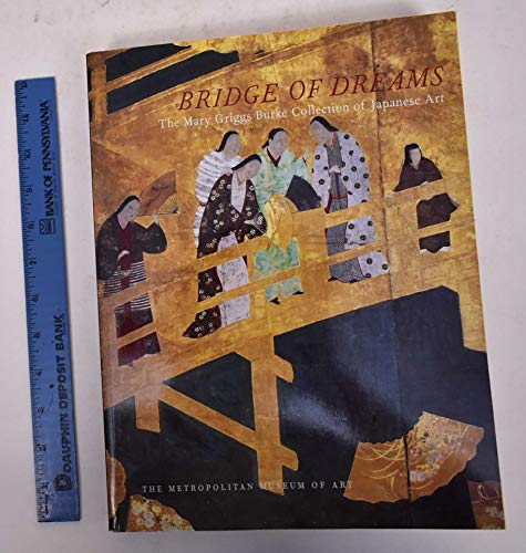 9780870999420: Bridge of Dreams: The Mary Griggs Burke Collection of Japanese Art