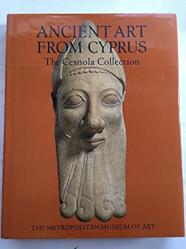 Imagen de archivo de Ancient Art From Cyprus: the Cesnola Collection in the Metropolitan Museum of Art a la venta por BIBLIOPE by Calvello Books