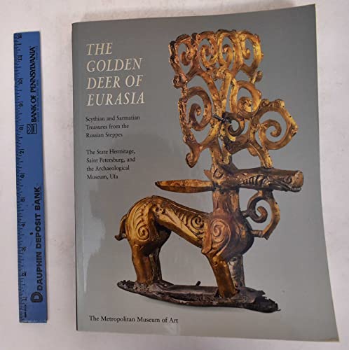 The Golden Deer of Eurasia: Scythian and Sarmatian Treasures from the Russian Steppes -- The Stat...