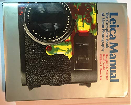 Imagen de archivo de Leica Manual: The Complete Book of 35mm Photography a la venta por HPB-Diamond