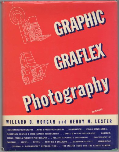 9780871000187: Graphic Graflex Photography the Master Book for the Larger Camera by W.D. Wd Morgan (1972-01-02)