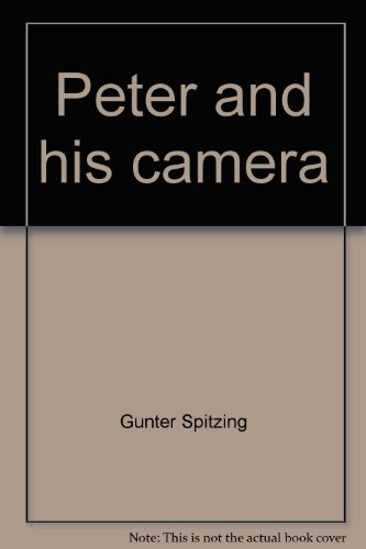 Beispielbild fr Peter and his camera;: My first book about photography zum Verkauf von Robinson Street Books, IOBA