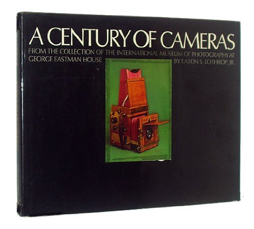 Imagen de archivo de A Century of Cameras from the collection of the International Museum of Photography at George Eastman House a la venta por HPB-Red