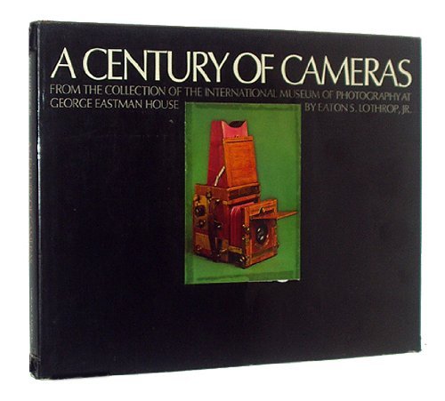 Stock image for A Century of Cameras from the collection of the International Museum of Photography at George Eastman House for sale by HPB-Red