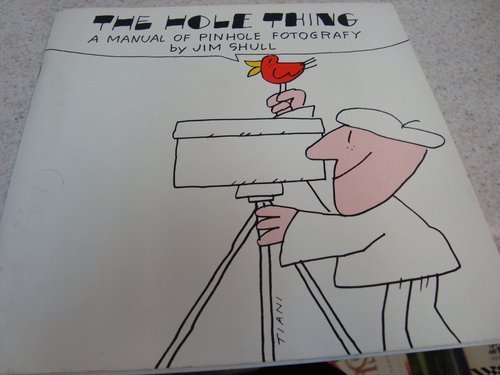 Beispielbild fr The Hole Thing: A Manual of Pinhole Fotografy zum Verkauf von ThriftBooks-Atlanta