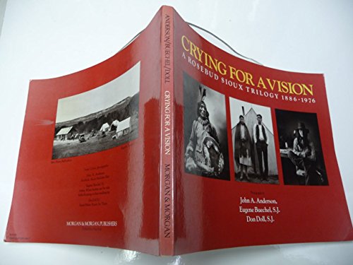 Imagen de archivo de Crying for a Vision : Rosebud Sioux Trilogy 1886-1976 a la venta por Better World Books: West