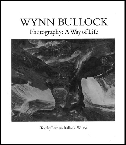 Beispielbild fr Wynn Bullock : Photography, a Way of Life zum Verkauf von HPB-Ruby