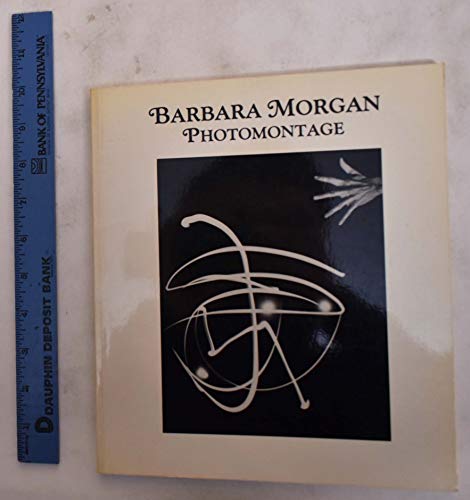Stock image for Barbara Morgan: Photomontage for sale by Lorrin Wong, Bookseller