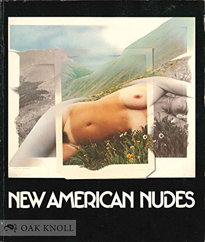 Stock image for New American Nudes : Recent Trends and Attitudes for sale by Better World Books