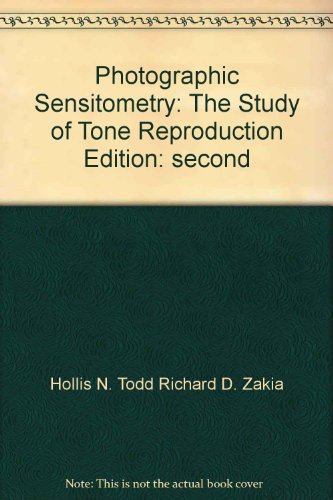 9780871001801: Photographic Sensitometry: The Study of Tone Reproduction Edition: second