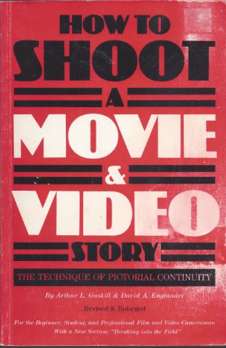 Stock image for How to Shoot a Movie and Video Story: The Technique of Pictorial Continuity for sale by Eric James